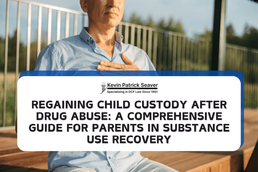 Regaining Custody After Drug Abuse: A Comprehensive Guide for Parents in Recovery 5